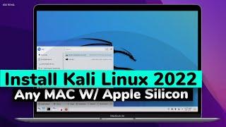 How To Install Kali Linux 2022 On M1 Mac | Run Kali Linux On Any Mac W/ Apple Silicon