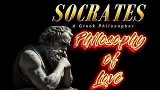 SOCRATES - Philosophy of Love