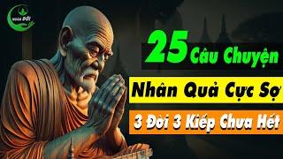 25 Câu Chuyện Triết Lý Nhân Quả Cực Sợ, 3 Đời 3 Kiếp Chưa Trả Hết | Triết Lý Cuộc Sống Ý Nghĩa