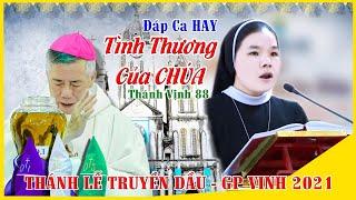 Hát Đáp Ca HAY ►TÌNH THƯƠNG CỦA CHÚA -TV88 Đáp Ca Lễ Truyền Dầu Giáo Phận Vinh 2021