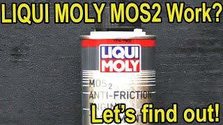 Does Liqui Moly MOS2 Work?  Let's find out!