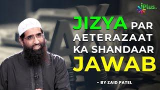 Jizya Par Aeterazaat Ka Shandaar Jawab by Zaid Patel iPlus TV