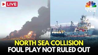 North Sea Collision LIVE Updates: Aftermath of Oil Tanker and Cargo Ship Collision | UK News | N18G