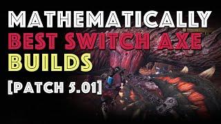 Mathematically Best Switch Axe Builds [Patch 5.10] MHW META: SA