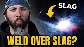 Can You Weld Over Slag With Flux Core?