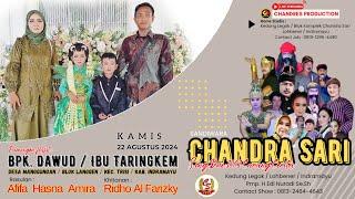 Live Siang Chandra Sari l Hajatnya Bpk Dawud - Ibu Taringkem l Kamis 22-08-2024 | Manggungan Terisi