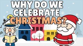 Why Do We Celebrate Christmas?