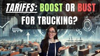 Are Tariffs a BOOST or BUST for Trucking?