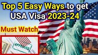 Top 5 Ways to Get USA Visa Easy 2023-24 | USA Visa 2023-24 | Grow Ideal