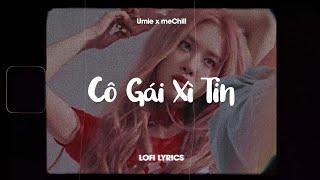  Cô Gái Xì Tin (Lofi Lyrics) Umie x meChill