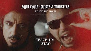 Track 10: Stay (Saint Chaos - Behind The Album)