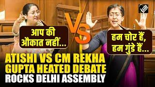 LoP Atishi vs CM Rekha Gupta heated debate rocks Delhi Assembly as BJP., AAP leaders trade barbs