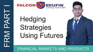 HEDGING STRATEGIES USING FUTURES | FRM | CFA | 2021 Session