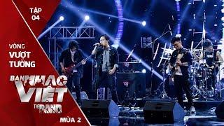 Eclipse Band - THE HEART FROM YOUR HATE // Tập 4 Vòng Vượt Tường | Ban Nhạc Việt Mùa 2