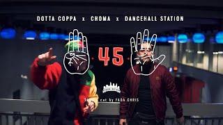 Dotta Coppa x Choma x Dancehall Station - 45 [Official Video]