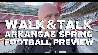 WALK & TALK: Arkansas Spring Football Preview