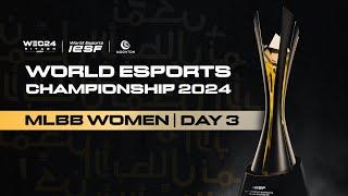  LIVE | IESF WEC 2024 | MLBB WOMEN DAY 3 | English