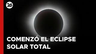 EN VIVO - NORTEAMÉRICA | Comenzó el eclipse solar total