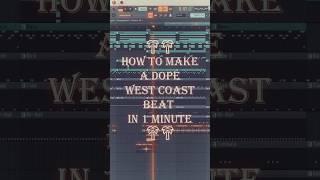  How to make a DOPE WEST COAST BEAT in 1 minute  #flstudio #producer #beats #westcoast