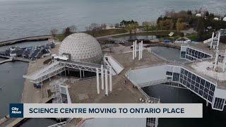 Ontario Science Centre officially moving to Ontario Place