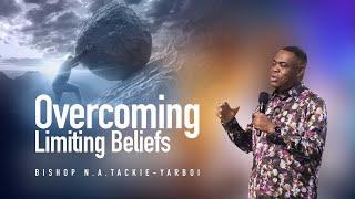 Overcoming Limiting Beliefs || Bishop N.A. Tackie- Yarboi || VBCI - Dominion Sanctuary || 02.02.2025