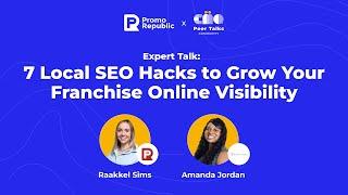 Expert Talk: 7 Local SEO Hacks to Grow Your Franchise Brand's Online Visibility