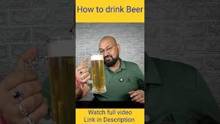 how to drink Beer @nilgirikashyap