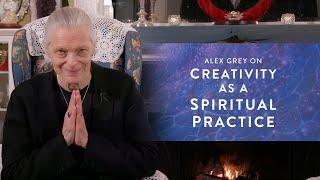 Alex Grey on Creativity as a Spiritual Practice