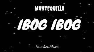Ibog Ibog - Mantequilla (Lyrics Video)