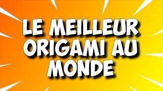 LE MEILLEUR ORIGAMI AU MONDE !