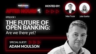 The Future of Open Banking: Are we there yet?