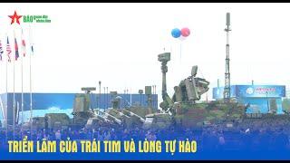 Triển lãm Quốc phòng quốc tế Việt Nam 2024: Triển lãm của trái tim và lòng tự hào