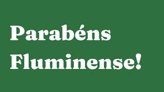 Parabéns Fluminense!