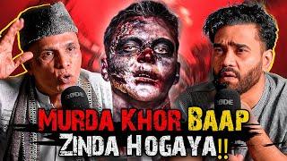 Murda Khor Baap Zinda Hogaya | Ahmed Khan Podcast