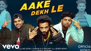 Mr Sonu - Aake Dekh Le (Full Video) | Latest Mewati Song 2025