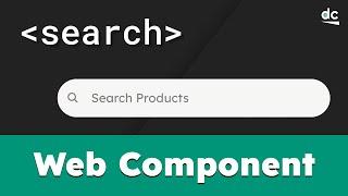 How to Build a Search Bar with Web Components — JavaScript Tutorial