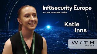 "Threat Actors are Targetting Smaller Companies as Well!" | Katie Inns @ Infosecurity Europe 2024