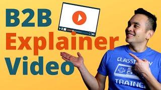 How to create a highly effective B2B Explainer Video (Step by Step with examples!)