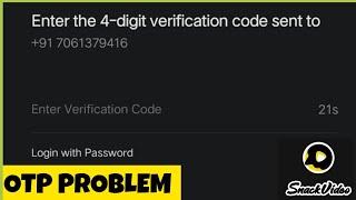 snack video  otp Not Received ||  Verification code Problem ||  4 digit Code Fix Code not Coming