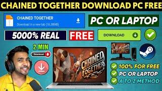  CHAINED TOGETHER DOWNLOAD PC | HOW TO DOWNLOAD CHAINED TOGETHER LAPTOP OR PC | CHAINED TOGETHER