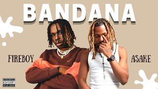 Fireboy DML & Asake - Bandana (Official Audio)