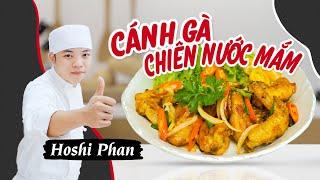 Tập 31: Công Thức Làm Cánh Gà Chiên Nước Mắm Da Giòn, Thơm Ngon - Chef Hoshi Phan