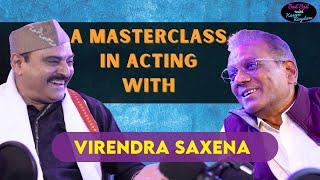 MASTERCLASS IN ACTING With: VIRENDRA SAXENA | BAK BAK WITH KARAN RAZDAN | Unfiltered