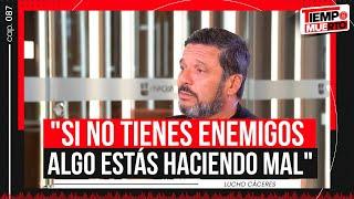 "ACÁ NO AGUANTAMOS CRÍTICAS. ESTAMOS ACOSTUMBRADOS A NO DECIR NADA" LUCHO CÁCERES en TIEMPO MUERTO