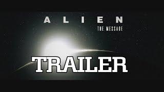 ALIEN - The Message  TRAILER