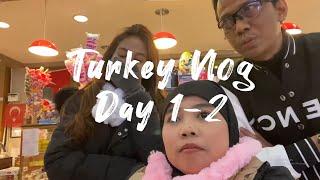 Daily Vlog Turkey Day 1&2