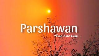 Parshawan | Arun here baby | Lyrical video | Prod by@akabeats786  | New punjabi song 2k24