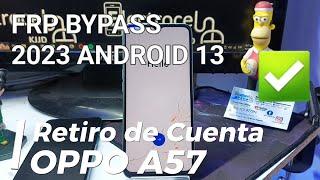 Como Quitar Cuenta De Google a un OPPO A57 con Android 13/ FRP BYPASS (SIN PC) 2023 =D