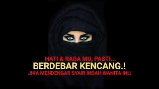 Hati & Ragamu PASTI BERDEBAR KENCANG.! Jika mendengar SYAIR INDAH wanita ini.!