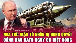 Cập nhật chiến sự Ukraine: Nga tức giận tù nhân bị hành quyết, cảnh báo NATO nguy cơ diệt vong